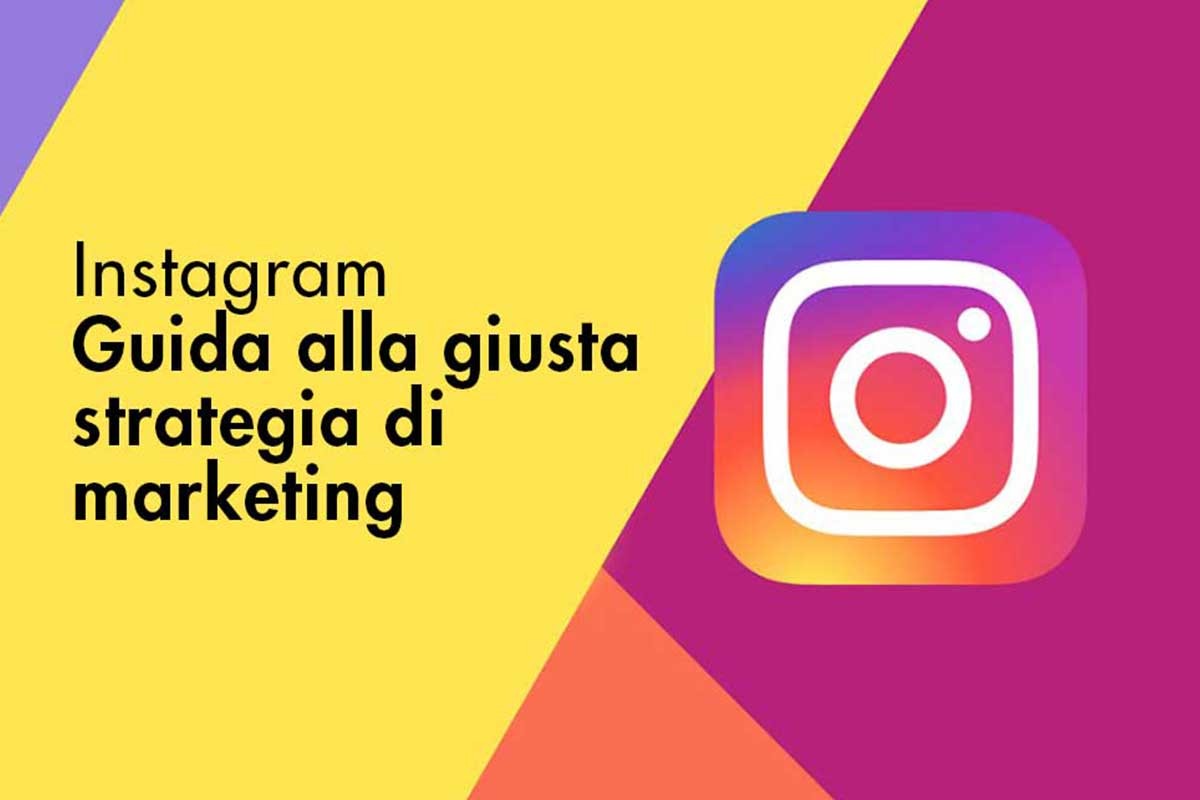 Marketing Instagram - Guida alla giusta strategia per il successo